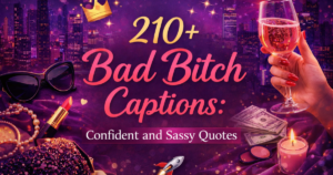 210+ Bad Bitch Captions: Confident and Sassy Quotes 