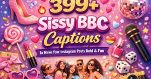 399+ Sissy BBC Captions to Make Your Instagram Posts Bold & Fun